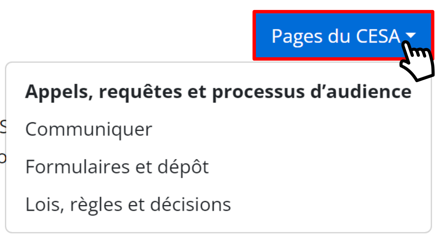 Un curseur est en train de cliquer sur le bouton « Page du CESA », ce qui ouvre un menu déroulant comportant des liens vers les pages du tribunal pour les options « Appels, requêtes et processus d'audience », « Communiquer », « Formulaires et dépôt » et « Lois, règles et décisions ».